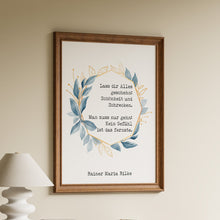 Load image into Gallery viewer, Rainer Maria Rilke German quote print with “Lass dir Alles geschehn” surrounded by blue botanical leaves
