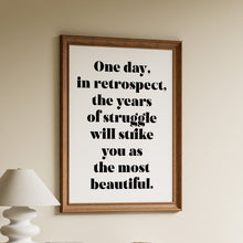 Load image into Gallery viewer, One day, in retrospect, the years of struggle will strike you as the most beautiful, Sigmund Freud quote in bold black serif lettering on white
