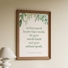 Load image into Gallery viewer, Framed St. Anthony of Padua quote print "actions speak louder than words" with green botanical leaves
