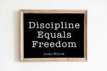 Load image into Gallery viewer, Jocko Willink Print - Discipline Equals Freedom - Inspirational poster - Positivity quote Motivational podcast transcript UNFRAMED
