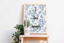 Load image into Gallery viewer, I Am Enough Wall Decor - Affirmation Poster Print UNFRAMED
