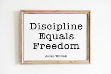 Load image into Gallery viewer, Jocko Willink Print - Discipline Equals Freedom - Inspirational poster - Positivity quote Motivational podcast transcript UNFRAMED
