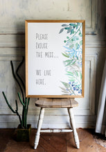 Load image into Gallery viewer, Please excuse the mess. We live here - house rules poster or family sign - messy house poster, watercolor
