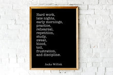 Load image into Gallery viewer, Jocko Willink Print - Hard work, late nights, early mornings - Inspirational poster - motivational Discipline equals freedom book UNFRAMED
