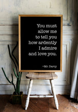 Load image into Gallery viewer, Jane Austen Quote - Pride and Prejudice You must allow me to tell you how ardently - Literary Wall Art - I Love You Gift
