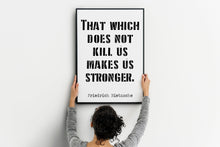 Load image into Gallery viewer, Nietzsche quote - That Which Does Not Kill Us Makes Us Stronger - philosophy print UNFRAMED
