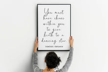 Load image into Gallery viewer, Nietzsche quote - You must have chaos within you to give birth to a dancing star - philosophy print - office decor - unframed print
