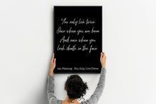 Load image into Gallery viewer, James Bond - Ian Fleming book quote - You only live twice - book quote print - Print for wall decor home library decor UNFRAMED
