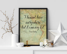 Load image into Gallery viewer, FRAMED Print - I haven&#39;t been everywhere, but it&#39;s on my list - Travel print wall art, Inspirational Travel quote by Susan Sontag
