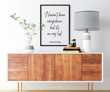 Load image into Gallery viewer, Susan Sontag Print - I haven&#39;t been everywhere, but it&#39;s on my list - Inspirational Travel quote, Unframed Poster travel wall art UNFRAMED
