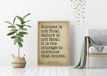 Load image into Gallery viewer, Winston Churchill Print - Success is not final Failure is not fatal - courage inspirational print for Home, Inspirational churchill quote
