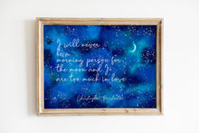 Load image into Gallery viewer, Christopher Poindexter poetry Quote - The moon and I are too much in love - poetry print poem poster UNFRAMED
