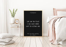 Load image into Gallery viewer, Much Ado About Nothing Print - Let me be that I am and seek not to alter me - Shakespeare print for Home, nursery decor, library print
