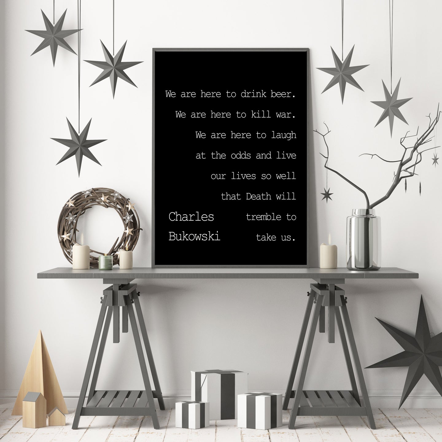 Charles Bukowski - We are here to laugh at the odds and live our lives - poem print poetry print wall art UNFRAMED