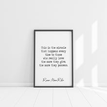 Load image into Gallery viewer, Rainer Maria Rilke - Miracle quote - The more they give, the more they possess Art Print Home office Decor poetry wall art UNFRAMED
