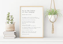 Load image into Gallery viewer, Rainer Maria Rilke - Go to the limits of your longing - Let everything happen to you... No feeling is final Poem Art Print - UNFRAMED
