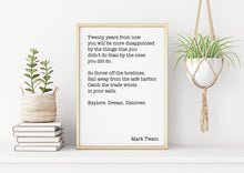 Load image into Gallery viewer, Mark Twain Quote - Twenty years from now Explore. Dream. Discover. - book lover Print for library office wall Art UNFRAMED
