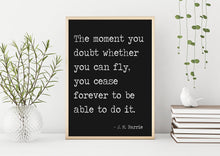 Load image into Gallery viewer, Peter Pan Quote - The moment you doubt whether you can fly you cease forever to be able to do it - Print for little girl&#39;s Bedroom decor
