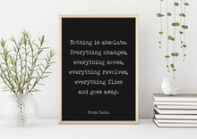 Load image into Gallery viewer, Frida Kahlo Print - Nothing is absolute. Everything changes - Frida Kahlo poster print - Artist Quote UNFRAMED

