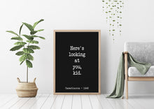 Load image into Gallery viewer, Casablanca Movie Quote, Michael Curtiz, Here&#39;s looking at you kid, Black and White Art Print for Home Decor, Minimalist Wall Art UNFRAMED
