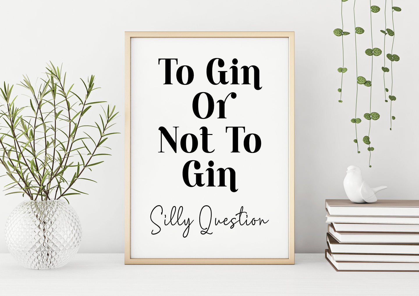 To Gin Or Not To Gin - Silly Question - Funny drinking print for Home, bar, pub, kitchen wall art gin lover gift - Unframed print