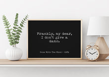 Load image into Gallery viewer, Gone with the wind Movie Quote, Frankly My dear I don&#39;t give a damn, Black and White Art Print for Home Decor, Minimalist Wall Art UNFRAMED
