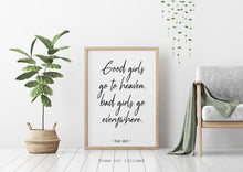 Load image into Gallery viewer, Mae West quote Print - Good girls go to heaven, bad girls go everywhere - Unframed wall art print for Home feminist print mae west UNFRAMED
