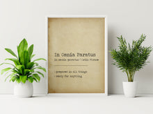 Load image into Gallery viewer, In Omnia Paratus Dictionary print - Definition print - Meaning print - Latin phrase print - UNFRAMED
