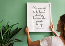 Load image into Gallery viewer, Zelda Fitzgerald Quote, She refused to be bored... UNFRAMED wall art
