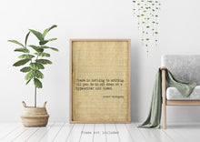 Load image into Gallery viewer, Ernest Hemingway Quote - There is nothing to writing - sit down at a typewriter and bleed - book lover Print for library decor writer gift
