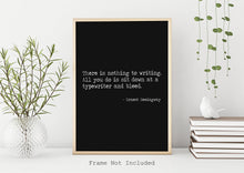 Load image into Gallery viewer, Ernest Hemingway Quote - There is nothing to writing - sit down at a typewriter and bleed - book lover Print for library decor writer gift
