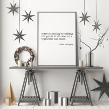 Load image into Gallery viewer, Ernest Hemingway Quote - There is nothing to writing - sit down at a typewriter and bleed - book lover Print for library decor writer gift
