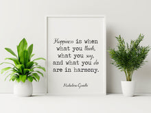 Load image into Gallery viewer, Gandhi Happiness quote - Happiness is when what you think, what you say, and what you do are in harmony
