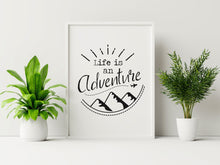Load image into Gallery viewer, Life is an Adventure - UNFRAMED Travel Poster for Home - Black and White Travel wall art
