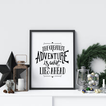 Load image into Gallery viewer, The Greatest Adventure is What Lies Ahead - UNFRAMED Travel Poster for Home - Black and White Travel wall art - Adventure wall art
