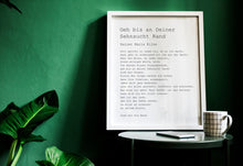 Load image into Gallery viewer, Gedicht Von Rainer Maria Rilke - Geh bis an Deiner Sehnsucht Rand - Go to the limits of your longing - German Poetry print - Unframed print
