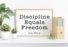 Load image into Gallery viewer, Jocko Willink Print - Discipline Equals Freedom - Inspirational poster - Positivity quote Motivational podcast transcript UNFRAMED
