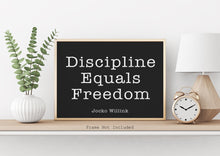 Load image into Gallery viewer, Jocko Willink Print - Discipline Equals Freedom - Inspirational poster - Positivity quote Motivational podcast transcript UNFRAMED
