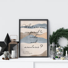 Load image into Gallery viewer, Jane Austen Quote - Pride and Prejudice - What are men compared to rocks and mountains? - UNFRAMED Book Quote Print
