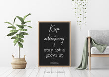 Load image into Gallery viewer, Peter Pan Quote - Keep adventuring and stay not a grown up - Black and White book Print for little kids Bedroom Playroom Nursery art
