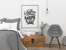 Load image into Gallery viewer, Everything you can imagine is real - Pablo Picasso Quote Print
