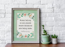Load image into Gallery viewer, Ruth Bader Ginsburg Quote - Women belong in all places decisions are being made - UNFRAMED Print
