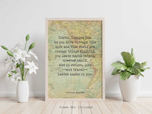 Load image into Gallery viewer, Anthony Bourdain Print - Travel changes you - Travel Quote UNFRAMED Travel Wall Art
