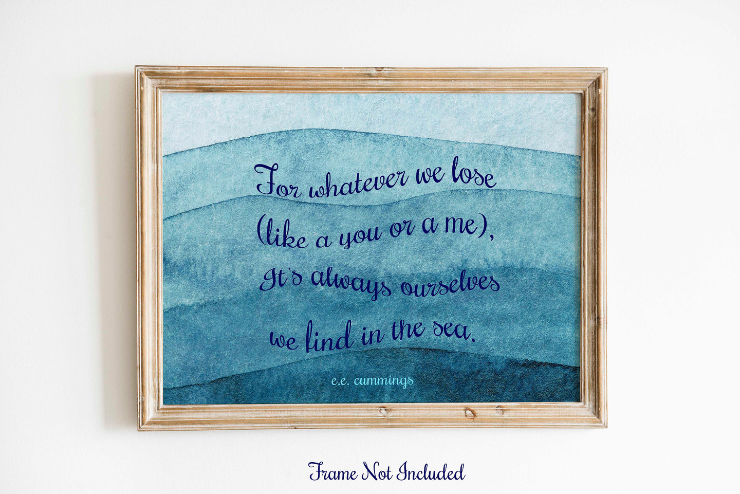 Cummings Poem - For whatever we lose - Beach Decor - poetry wall art - Our self we find in the sea UNFRAMED