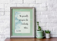 Load image into Gallery viewer, Be yourself, everybody else is already taken - Oscar Wilde Print - Unframed inspirational print for Home, Wilde quote
