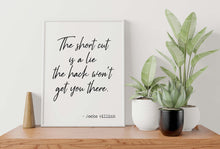 Load image into Gallery viewer, Jocko Willink Print - The short cut is a lie the hack won&#39;t get you there - Inspirational poster - Unframed
