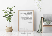 Load image into Gallery viewer, Viktor Frankl Quote -  Man&#39;s Search for Meaning - Everything can be taken from a man office decor wall art UNFRAMED
