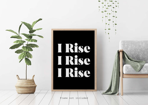 Maya Angelou Quote Wall Art - Still I Rise Feminist Art Wall Art UNFRAMED