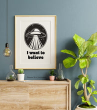 Load image into Gallery viewer, I Want To Believe - X files print - UFO Wall Art

