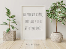 Load image into Gallery viewer, Peter Pan Print - All you need is faith, trust and a little bit of pixie dust
